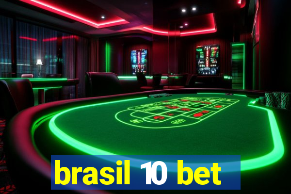 brasil 10 bet